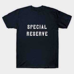 The Best Special Reserve Quote T-Shirt